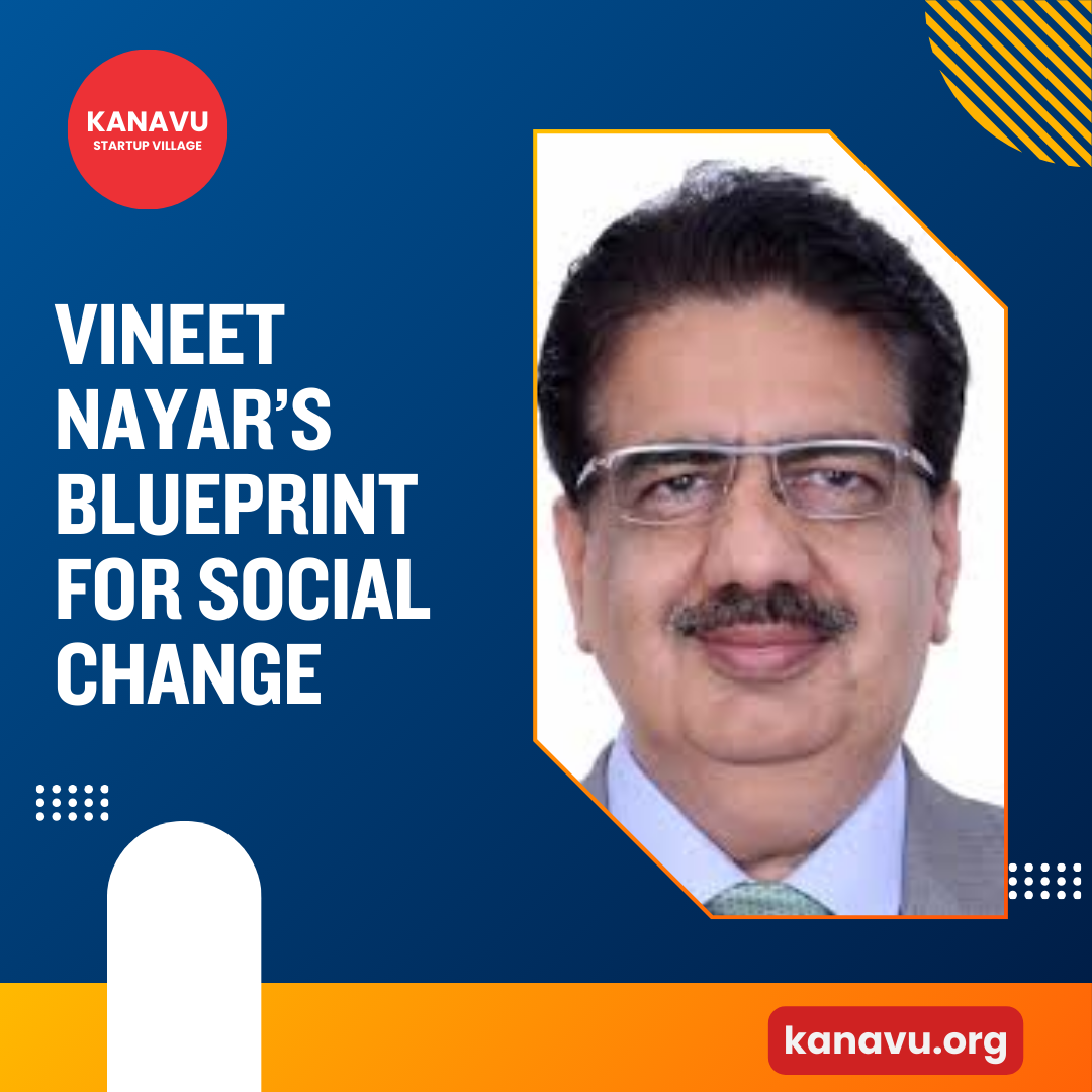 Vineet Nayar’s Blueprint for Social Change