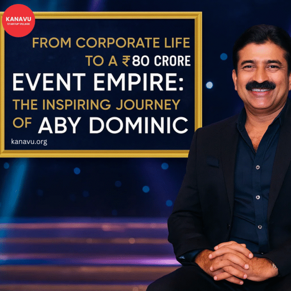 From Corporate Life to a ₹80 Crore Event Empire: The Inspiring Journey of Aby Dominic