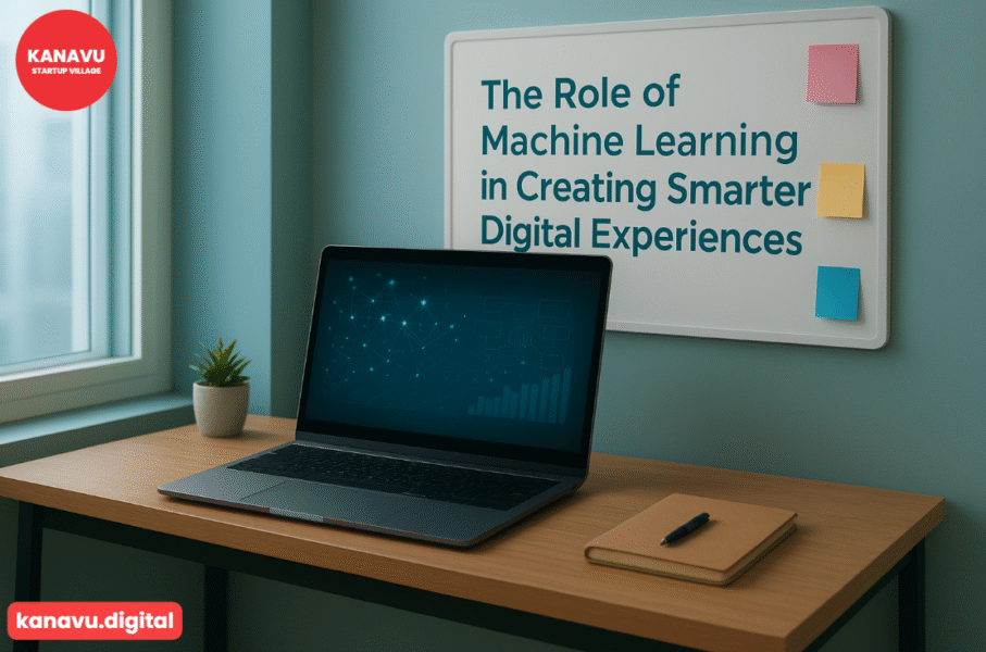 The Role of Machine Learning in Creating Smarter Digital Experiences