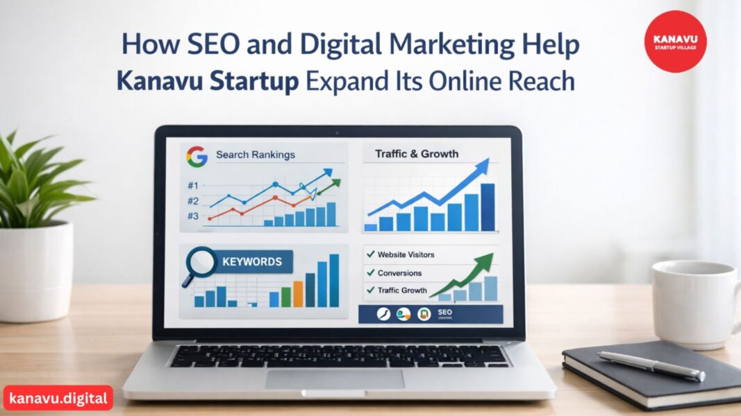How SEO and Digital Marketing Help Kanavu Startup Expand Its Online Reach