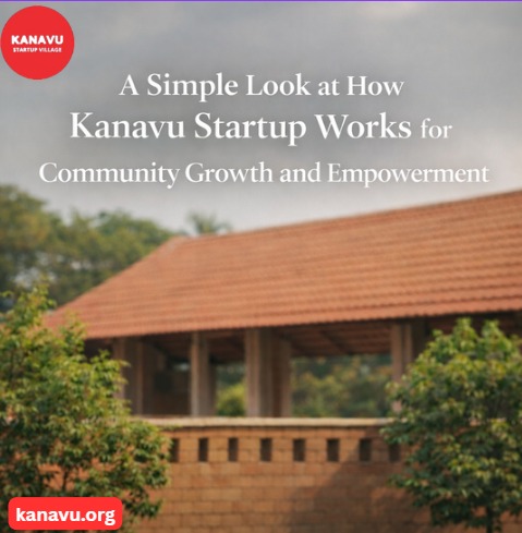 A Simple Look at How Kanavu Startup Works for Community Growth and Empowerment