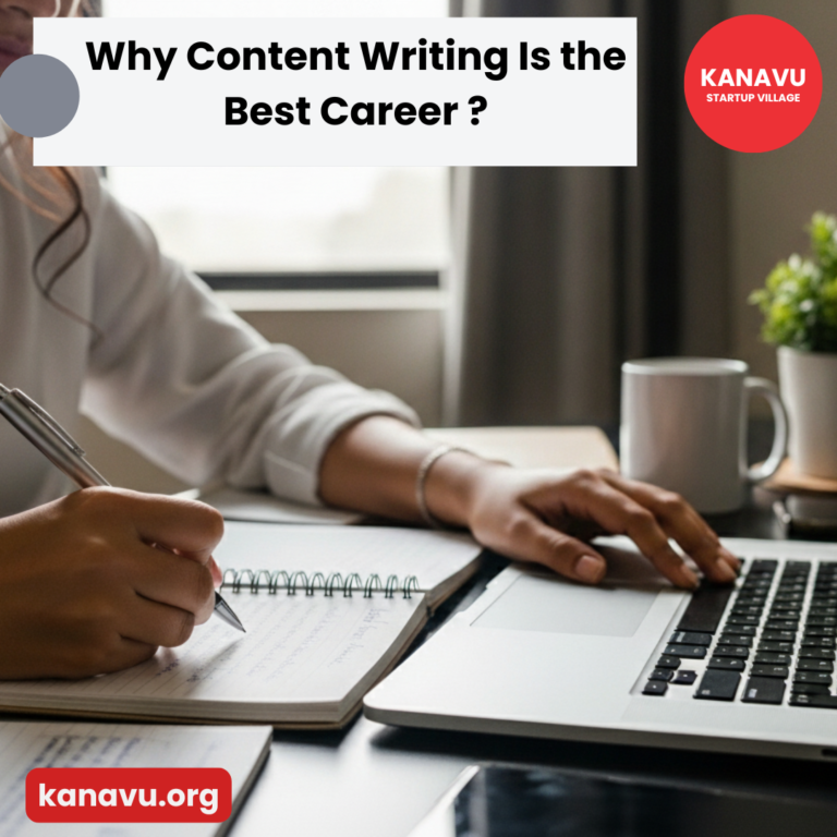 Why Content Writing Is the Best Career in the Digital Era with Kanavu Startup Village?